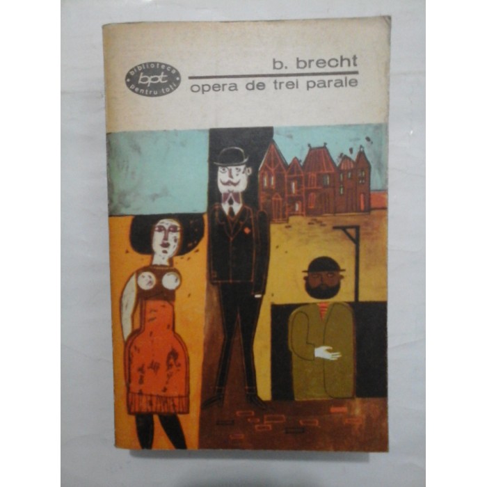 Opera  de  trei parale  -  B. BRECHT  